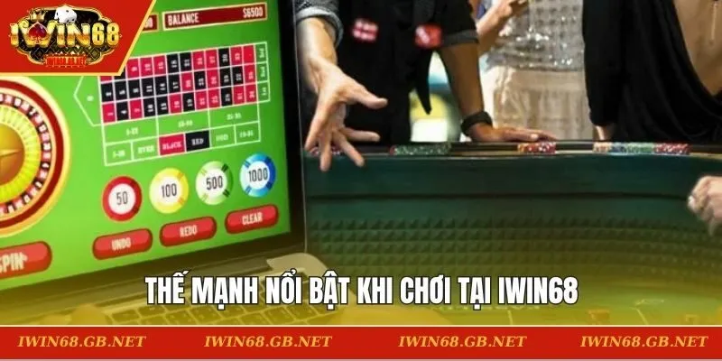 Thế mạnh nổi bật khi chơi tại IWIN68