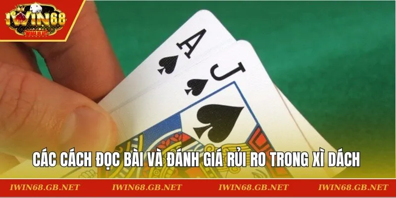 Các cách đọc bài và đánh giá rủi ro trong xì dách
