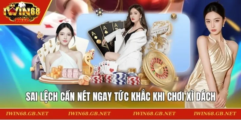 Sai lệch cần nét ngay tức khắc khi chơi xì dách