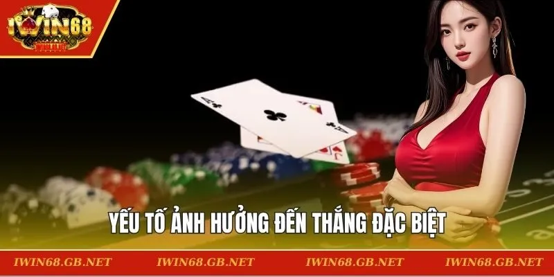 Yếu tố ảnh hưởng đến thắng đặc biệt